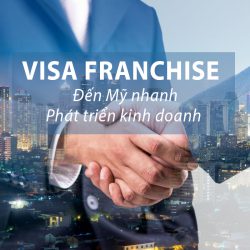 Chủ động lựa chọn và quản lý mô hình kinh doanh tại Mỹ với Visa Franchise