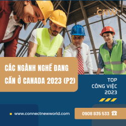 Định cư Canada diện tay nghề 2023 - Các ngành nghề đang cần ở Canada (Phần 2)
