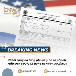 USCIS công bố tăng phí xử lý hồ sơ nhanh Mẫu đơn I-907